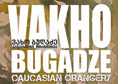 VAKHO BUGADZE ‘CAUCASIAN ORANGERY.’ 2022